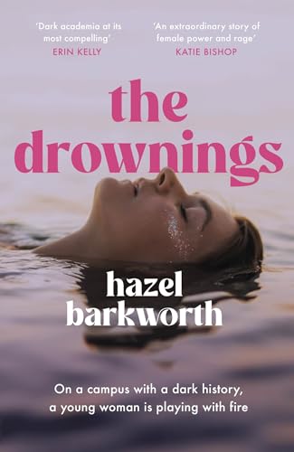 The Drownings: an electrifying coming-of-age story, set on a campus with the darkest history