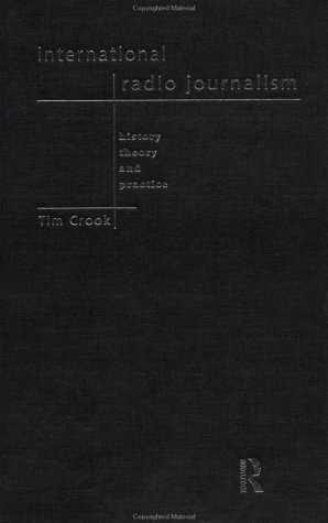 International Radio Journalism (Communication and Society)