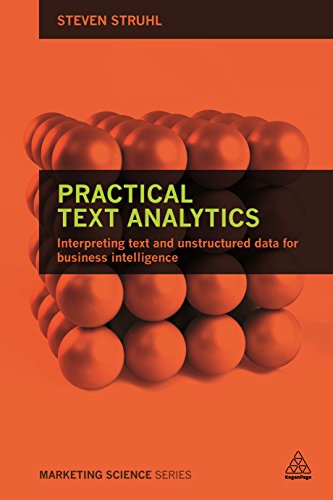 Practical Text Analytics: Interpreting Text and Unstructured Data for Business Intelligence (Marketing Science) view 2
