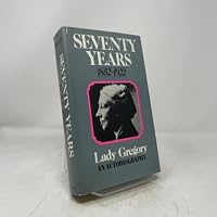 Seventy years: Being the autobiography of Lady Gregory 0025455508 Book Cover