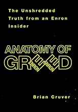 Anatomy Of Greed: Anatomy of Greed - The Unshredded Truth from an Enron Insider