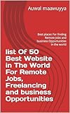 list Of 50 Best Website in The World For Remote Jobs, Freelancing and business Opportunities: Best places For finding Remote Jobs and business Opportunities in the world