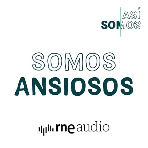 Somos ansiosos | As&iacute; Somos
