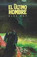 EL ÚLTIMO HOMBRE 1098905431 Book Cover