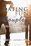 Dating Fun for Couples: 400 creative dating ideas for you to try