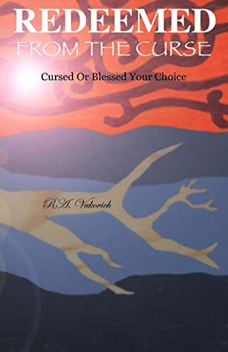 Redeemed From The Curse: Cursed Or Blessed Your Choice
