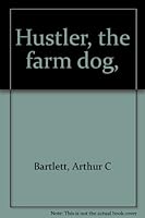 Hustler, the farm dog, B00086X8PA Book Cover