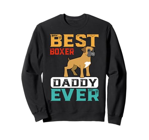 Best Boxer Dog Daddy Ever For Dad Funny Dogs Lover Felpa
