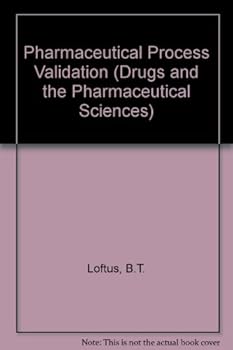 Hardcover Pharmaceutical Process Validation (Drugs and the Pharmaceutical Sciences) Book