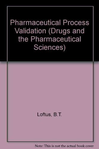 Pharmaceutical Process Validation (Drugs and th... 0824771648 Book Cover