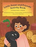 Little Jesus and Friends - Activity Book: The Little Jesus Chronicles 1964755247 Book Cover