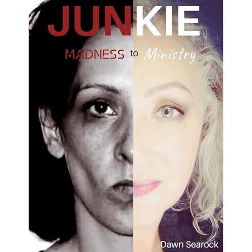 Junkie: Madness to Ministry by Dawn Searock episode artwork