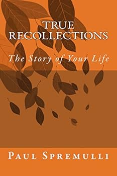 Paperback True Recollections: The Story of Your Life Book