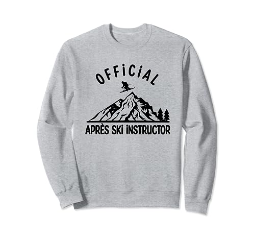 Official Apres Ski Instructor - Maglietta per insegnanti di sci Felpa