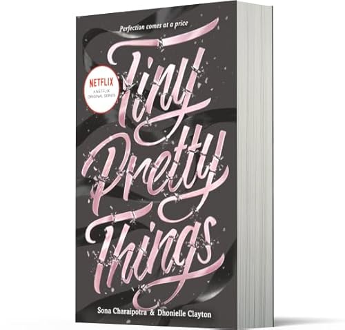 Tiny Pretty Things: A Gripping YA Ballet Thriller of Ambition, Rivalry, and Betrayal