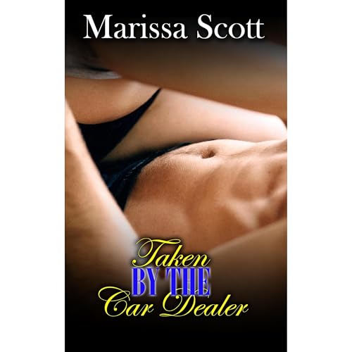 Taken By The Car Dealer Audiobook By Marissa Scott cover art