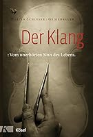 Der Klang: Vom unerhörten Sinn des Lebens 3466368839 Book Cover