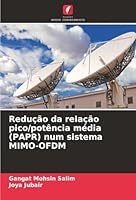 Redução da relação pico/potência média (PAPR) num sistema MIMO-OFDM (Portuguese Edition) 6203889865 Book Cover