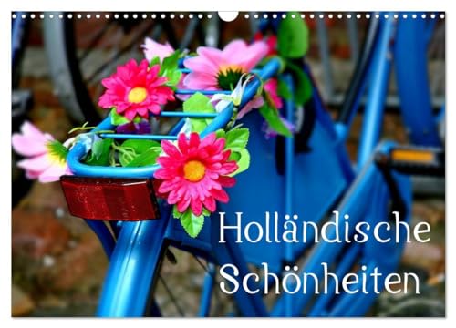 Holländische Schönheiten (Wandkalender 2024 DIN A3 quer), CALVENDO Monatskalender: Mit Holländischen Schönheiten durchs Jahr.Liebevoll geschmückte ... ganz typisch Holland. (CALVENDO Orte)