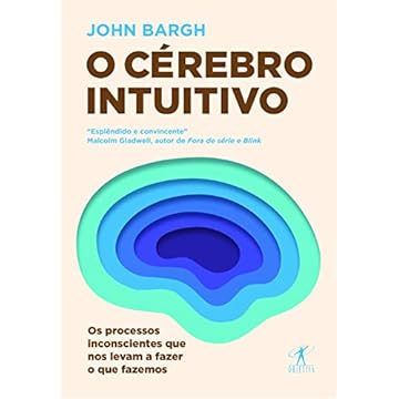 Capa do livro O cérebro intuitivo: Os processos inconscientes que nos levam a fazer o que fazemos