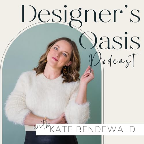 Designer's Oasis Podcast Por Kate Bendewald arte de portada