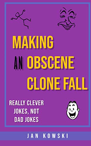  Making An Obscene Clone Fall: Not Dad Jokes, But Actually Funny