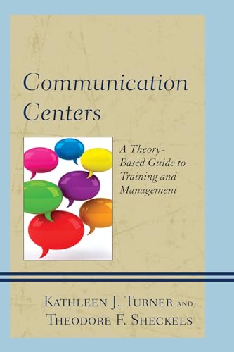 Communication Centers: A Theory-Based Guide to Training and Management