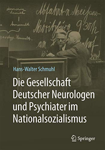 Preisvergleich Produktbild Die Gesellschaft Deutscher Neurologen und Psychiater im Nationalsozialismus