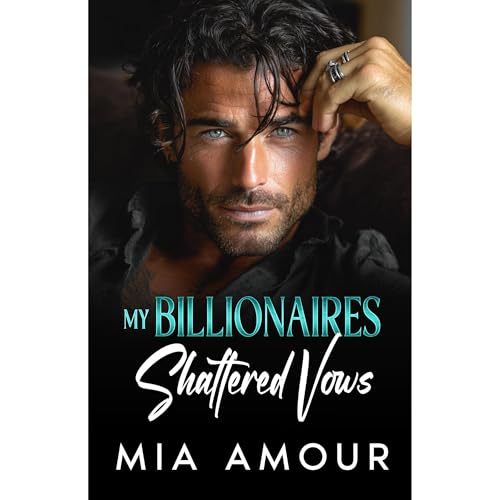 My Billionaires Shattered Vows Audiobook By Mia Amour cover art