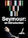 Seymour: An Introduction