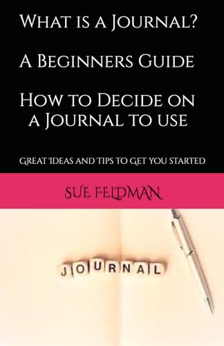 WHAT IS A JOURNAL? A Beginners Guide How to Decide