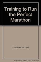 Training to run the perfect marathon 0912528192 Book Cover