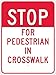 Stop for Pedestrian in Crosswalk, 24X18.080 EGP REF Alum