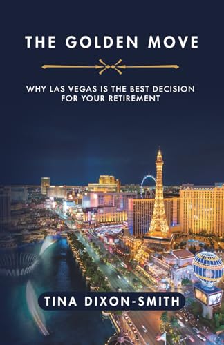 The Golden Move: Why Las Vegas is the Best Decision for Your Retirement