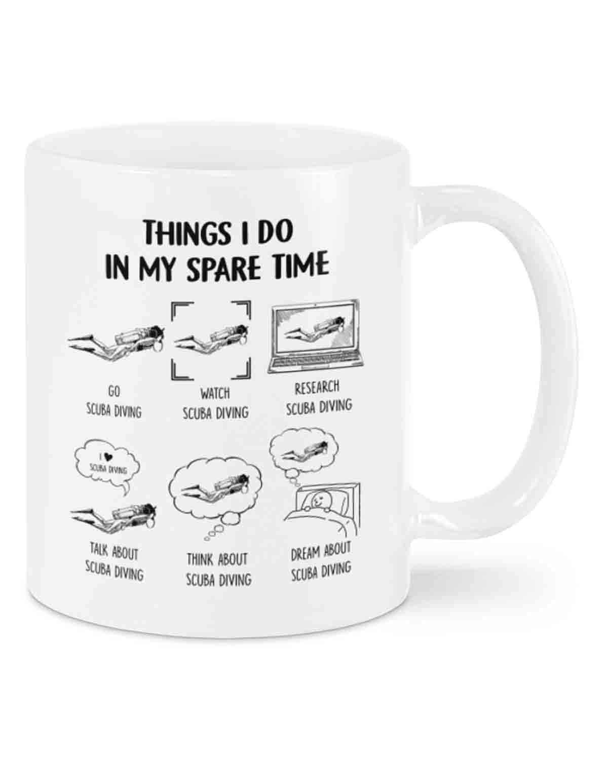 Scuba Diving Spare Time Mug 11-Ounce, Ceramic Coffee Mug, Outdoor Mug, Job Mug, Halloween Mug, Birthday Mug, Christmas Mug