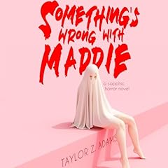 Something's Wrong with Maddie Audiolibro Por Taylor Z. Adams arte de portada