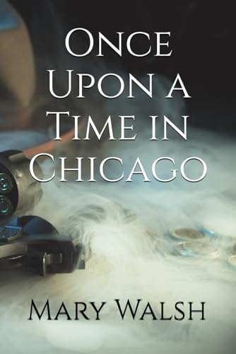 Once Upon a Time in Chicago B08XN7J16Z Book Cover