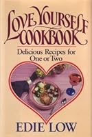 Love Yourself Cookbook: Delicious Recipes for One or Two 0931933412 Book Cover