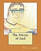 The Mirror of God 1508910901 Book Cover