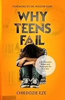 Why Teens Fail: 7 Adolescence Crises and Strategies for Success 9787993121 Book Cover