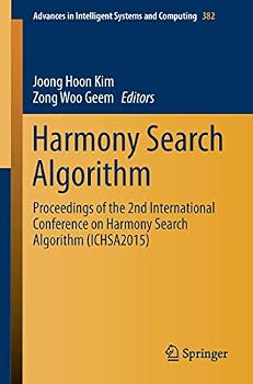 Harmony Search Algorithm: Proceedings of the 2nd International Conference on Harmony Search Algorithm (Ichsa2015)