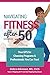 Navigating Fitness After 50: Your GPS for Choosing Programs and Professionals You Can Trust