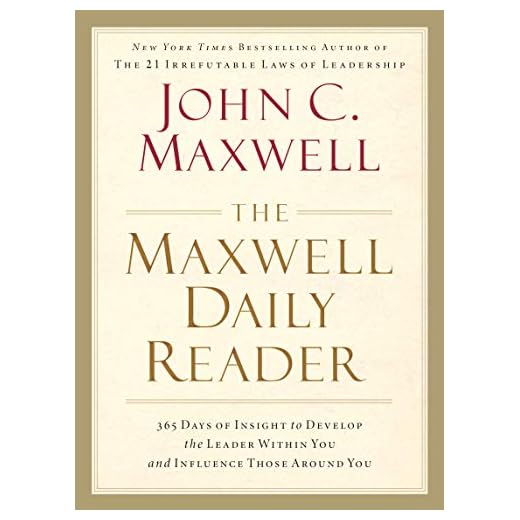 The Maxwell Daily Reader: 365 Days of Insight to Develop the Leader Within You and Influence Those Around You