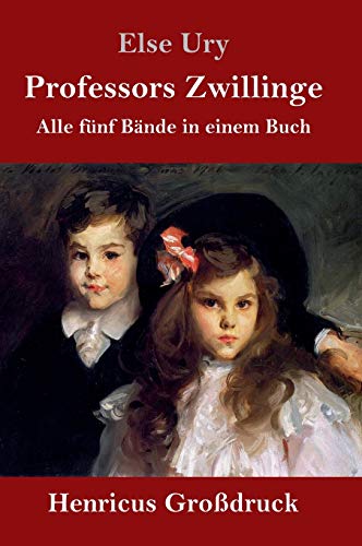 Professors Zwillinge (Großdruck): Alle fünf Bände in einem Buch (German Edition)