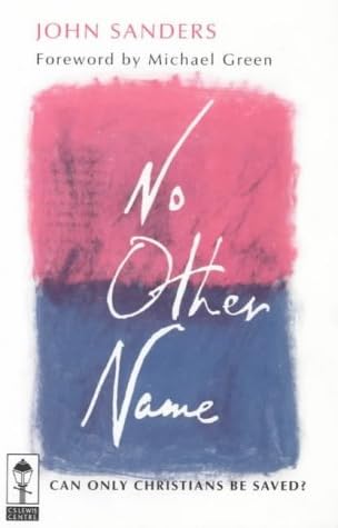 No Other Name - Can Only Christians Be Saved (C.S.Lewis Centre Books)