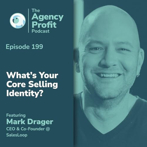 What's Your Core Selling Identity? With Mark Drager Podcast Por  arte de portada