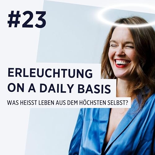 Was hei&szlig;t leben aus dem h&ouml;chsten Selbst?