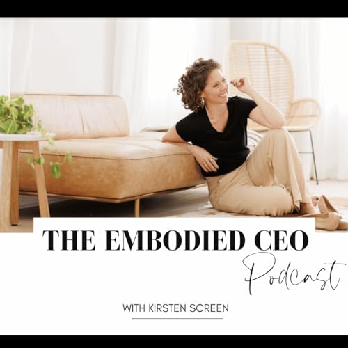 The Embodied CEO Podcast By Kirsten Screen cover art