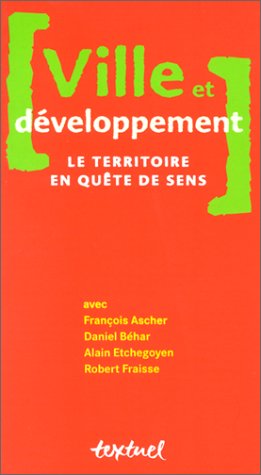 VILLE ET DEVELOPPEMENT. Le territoire en quête de sens