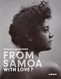 From Samoa with Love?: Samoan Travellers in Germany 1895-1911. Retracing the Footsteps - Herausgeber: Hilke Thode-Arora Mitwirkende: Peter Hempenstall, Galumalemana A. Hunkin, Hermann Rumschöttel, Michel Tuffery 